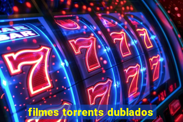 filmes torrents dublados